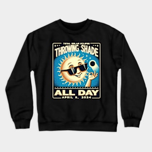 Throwing Shade All Day Crewneck Sweatshirt